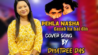 Pehla NashaGazab Ka hai dinCover Song By Dhatree Das 2024RealUditNarayan coversong [upl. by Apfelstadt]