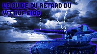 Le dernier guide du retard 60 WT AUF E100 WOT FR [upl. by Namlaz]