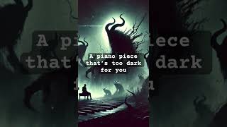 One of my darkest piano pieces piano halloween dark instrumentalmusic darkclassical darkpiano [upl. by Heringer656]