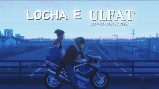 LOCHA E ULFAT  SLOWED AND REVERB [upl. by Elbys]