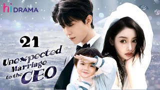 【Multisub】EP21  Unexpected Marriage to the CEO  Forced to Marry the Hidden Billionaire [upl. by Eiramasil]