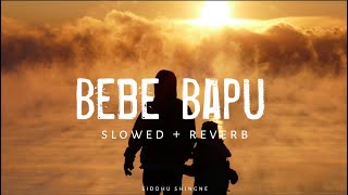 Bebe Bapu Slowed  Reverb Lofi song lofimusic [upl. by Vyse]