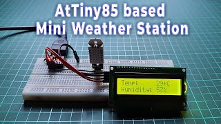 AtTiny85 based Mini Weather Station using DHT22 Sensor OLED Display amp 16x2 I2C LCD [upl. by Adyan]