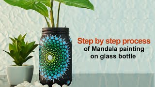 Easy step by step process of Mandala painting on Glass Bottle [upl. by Custer]