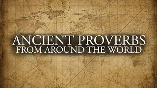 ANCIENT PROVERBS True Wisdom [upl. by Etan241]