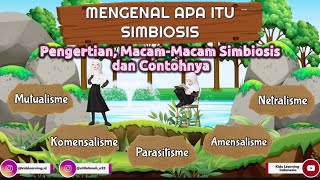 Hubungan Antar Makhluk Hidup SIMBIOSIS  Pengertian MacamMacam Simbiosis amp Contohnya  IPA [upl. by Ellary]