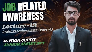 Lec13 Job Related Awareness Legal Terminologies JampK High Court Junior Assistant Adv Shoket Mir [upl. by Rico632]