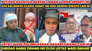 KOMENTAR KERAS USTAZ WADI PADA ORANG NI⁉️BERANI BETUL LAWAN ULAMA BESAR MALAYSIASAMPAI CAKAP KOTOR [upl. by Dier]