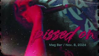 Pissed On at Mag Bar  November 8 2024 [upl. by Jobie960]