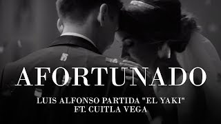 Afortunado  Luis Alfonso Partida quotEl Yakiquot FT Cuitla Vega Video Oficial [upl. by Rudman]