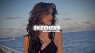 Skechers SlowedReverb  DripReport [upl. by Eniluap]