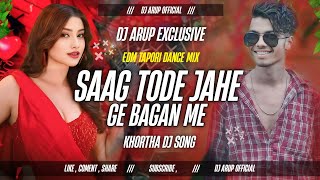 SAAG TODE JAHE GE BAGAN ME KHORTHA DJ SONG TAPORI DANCE MIX DJ ARUP EXCLUSIVE INDRABIL [upl. by Marcellus]