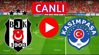 🔴BEŞİKTAŞ KASIMPAŞA MAÇI CANLI İZLE  eFootball Türkçe Simülasyon [upl. by Bomke465]