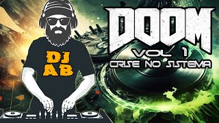 DOOM CRISE NO SISTEMA  DJ AB10 [upl. by Yelah189]