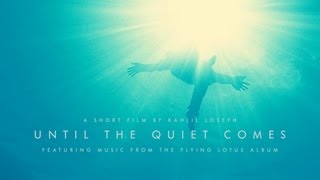 Flying Lotus • ‘Until The Quiet Comes’ — short film by Kahlil Joseph [upl. by Adnik563]