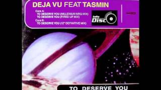 Deja Vu featuring Tasmin  To Deserve You [upl. by Iaoh]