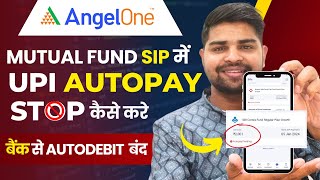 How to Stop Autodebit in Mutual Fund SIP  Sip me Autopay Kaise Band Kare Angel One [upl. by Nulubez841]