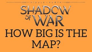 HOW BIG IS THE MAP in MiddleEarth Shadow of War Walk Across Map 1 [upl. by Blondy]