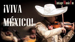 VIVA MÉXICO Rancheras y Corridos de antaño con los mejores Mariachis y Cantantes de Mexicanos [upl. by Kirat534]