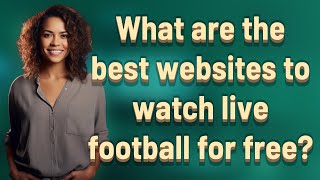 What are the best websites to watch live football for free [upl. by Wendalyn]