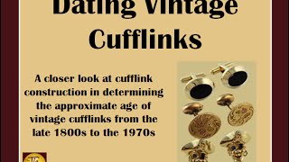 How To Date Vintage Cufflinks [upl. by Aitahs]