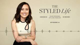 Elevate Your Wardrobe on a Budget  Episode 12 of The Styled Life Podcast [upl. by Oirramed949]