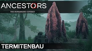 ANCESTORS TERMITENBAU Ancestors The Humankind Odyssey Deutsch German Gameplay 39 [upl. by Rask717]