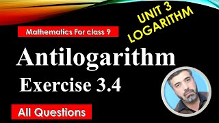 Antilogarithm  Mathematics Class 9 Unit 3 quotLogarithmquot Exercise No 34 Complete [upl. by Ham]