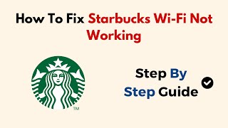 How To Fix Starbucks WiFi Not Working [upl. by Jarib]