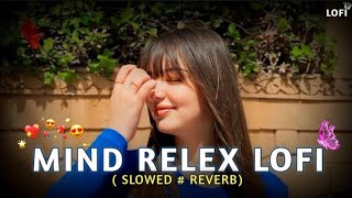 Trending Instagram Lofi Song  Mind Relax Song  Lofi Mashup for Ultimate Relaxation [upl. by Ardnaiek]