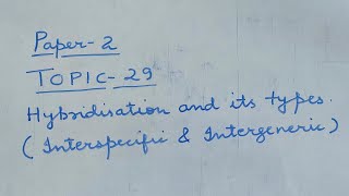 P2 Topic29 Hybridization and its types  Interspecific and Intergeneric [upl. by Edmondo]