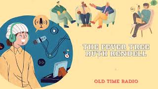 The Fever Tree  Ruth Rendell  Old Time Radio [upl. by Anaik]