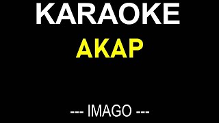 AKAP KARAOKE BY IMAGO  NO MUSIC BACKGROUND  LYRICS TEXT ONLY DISPLAY [upl. by Stanway]