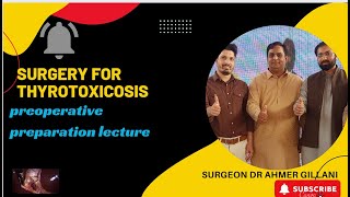 surgery for thyrotoxicosis preoperative preparation lecture FCPS PART 2 [upl. by Tabbie]