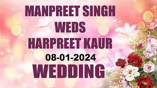 LIVE WEDDING  MANPREET SINGH WEDS HARPREET KAUR  08012024 [upl. by Lyrret558]