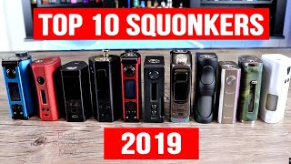 TOP 10 BEST SQUONK MODS FOR 2019 OVER 50 SQUONKERS TESTED [upl. by Waterer377]