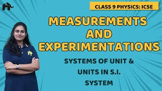 Measurements and Experimentation Class 9 ICSE Physics  Selina Chapter 1  Systems of Units SI [upl. by Nomahs]