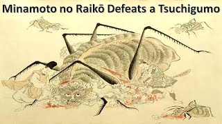 The Myth of Minamoto no Yorimitsu 源の頼光Minamoto no Raikō and the Tsuchigumo 土蜘蛛 “Earth Spider” [upl. by Yajnas346]