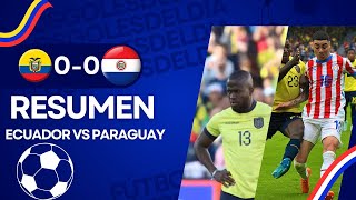 ECUADOR Domina Pero PARAGUAY Resiste Empate Sin GOLES [upl. by Ahsienak560]