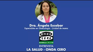 Detección precoz del cáncer de mama entrevista con la Dra Ángela Escobar en Onda Cero Marbella [upl. by Oihsoy]