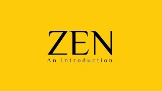 Zen An Introduction [upl. by Florio412]