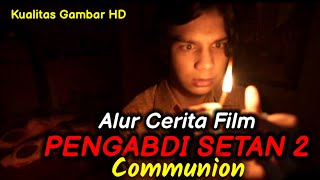 KETIKA IBU KEMBALI MENEROR  ALUR CERITA  ALUR FILM PENGABDI SETAN 2  COMMUNION 2022 [upl. by Etnoid905]