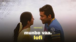 Munbe Vaa Lofi  Tamil Lofi  Sillunu Oru Kadhal  Shreya Ghoshal  AR Rahman  eternaL [upl. by Vala]