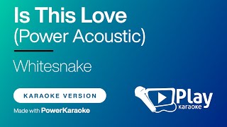 Whitesnake  Is This Love Power Acoustic  Karaoke 🎤 PlayKaraoke Instrumental [upl. by Annovy766]