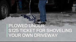 Plowed under 125 ticket for shovelling your own driveway [upl. by Atlas]