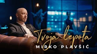 Mirko Plavsic  Tvoja lepota  Official Video [upl. by Shaddock407]