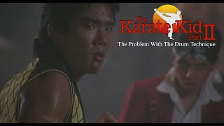 The Karate Kid Part 2  The Problem with the Drum Technique [upl. by Enitnelav]