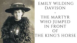 Emily Wilding Davison  The MARTYR Who Jumped Infront Of The Kings Horse [upl. by Euqinimod]