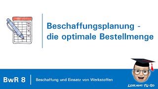 BwR 8  Beschaffungsplanung  die optimale Bestellmenge [upl. by Zack]