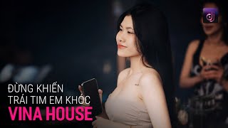 Giờ Còn Gì Để Nói Còn Gì Nữa Đâu Remix  Đừng Khiến Trái Tim Em Khóc Remix Hot Tiktok 2024 [upl. by Ulrike]